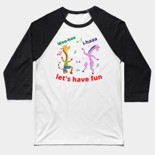 Let's Have Fun With Giraffes And Music. Let The Fun Begin Baseball T-Shirt